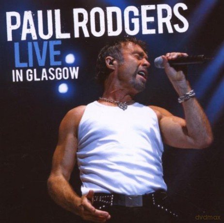 Paul Rodgers: Live In Glasgow [CD]