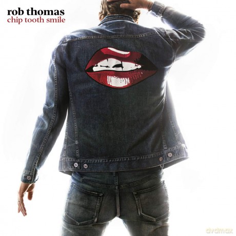 Rob Thomas: Chip Tooth Smile [CD]