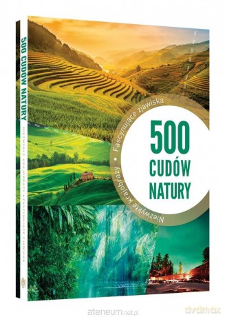 500 cudów natury [KSIĄŻKA]