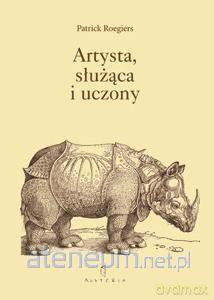 Artysta, służąca i uczony - Roegiers Patrick [KSIĄŻKA]