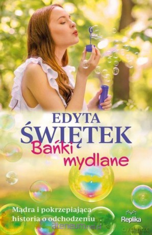Bańki mydlane - Edyta Świętek [KSIĄŻKA]