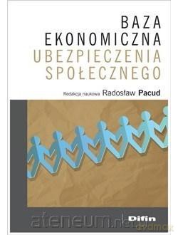 Baza ekonomiczna ubezpieczenia społecznego - Radosław Pacud [KSIĄŻKA]