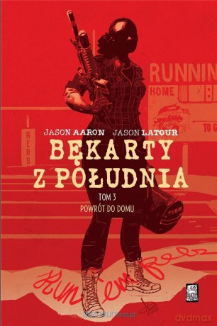 Bękarty z Południa (Tom 3) Powrót do domu - Jason Aaron, Jason Latour [KOMIKS]