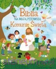 Biblia na moją Pierwszą Komunię Świętą - Lorena Marin [KSIĄŻKA]