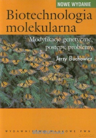 Biotechnologia molekularna - Jerzy Buchowicz [KSIĄŻKA]