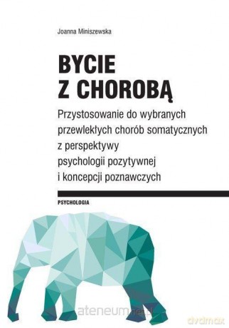 Bycie z chorobą - Joanna Miniszewska [KSIĄŻKA]