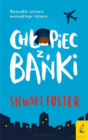 Chłopiec z bańki - Stewart Foster [KSIĄŻKA]