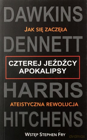 Czterej jeźdźcy apokalipsy - Dawkins Dennett, Harris Hitchens [KSIĄŻKA]