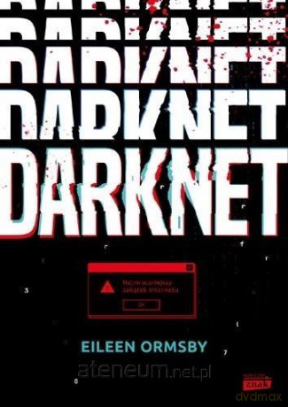 Darknet - Eileen Ormsby [KSIĄŻKA]