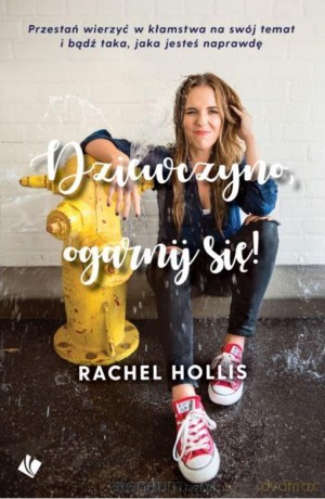 Dziewczyno ogarnij się - Rachel Hollis [KSIĄŻKA]