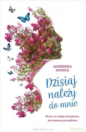 Dzisiaj należy do mnie - Agnieszka Dydycz [KSIĄŻKA]