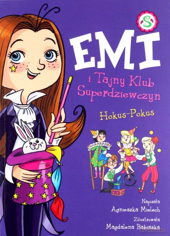 Emi i Tajny Klub Superdziewczyn (Tom 9) Hokus-pokus - Agnieszka Mielech [KSIĄŻKA]