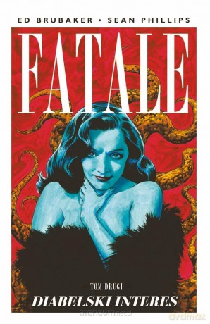 Fatale (Tom 2) Diabelski interes - Ed Brubaker [KOMIKS]