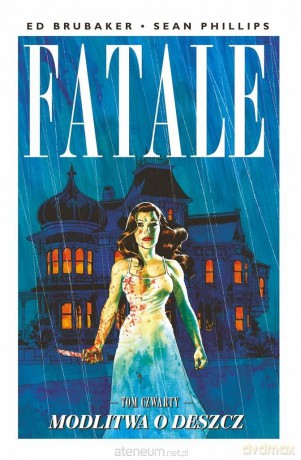 Fatale (Tom 4) Modlitwa o deszcz - Ed Brubaker [KOMIKS]