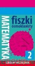 Fiszki ósmoklasisty. Szkolny niezbędnik Matematyka 2 [KSIĄŻKA]