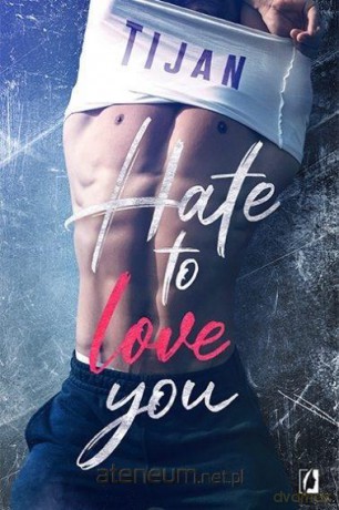 Hate to love you - Tijan [KSIĄŻKA]