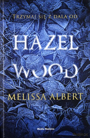 Hazel Wood - Melissa Albert, Krzysztof Puławski [KSIĄŻKA]