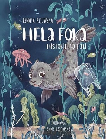 Hela Foka. Historie na fali - Renata Kijowska [KSIĄŻKA]