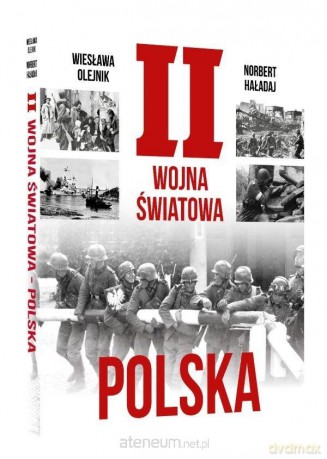 II wojna światowa. Polska - Norbert Haładaj, Wiesława Olejnik [KSIĄŻKA]