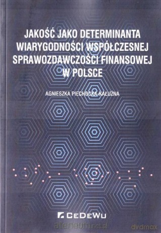 Jakość jako determinanta wiarygodności - Agnieszka Piechocka-Kałużna [KSIĄŻKA]