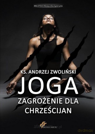 Joga zagrożenie dla chrześcijan - Andrzej Zwoliński [KSIĄŻKA]