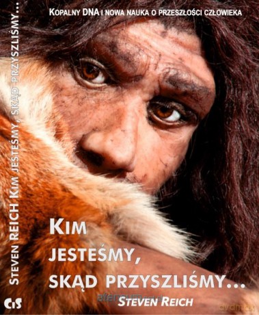 Kim jesteśmy, skąd przyszliśmy - Steven Reich [KSIĄŻKA]