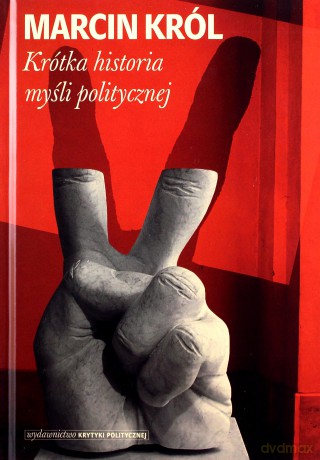Krótka historia myśli politycznej - Marcin Król [KSIĄŻKA]