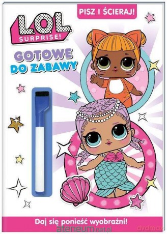L.O.L. Surprise! Pisz i ścieraj! Gotowe do zabawy (LOL Surprise) [KSIĄŻKA]