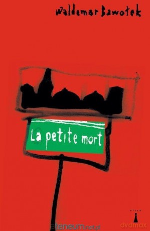La petite mort - Waldemar Bawołek [KSIĄŻKA]