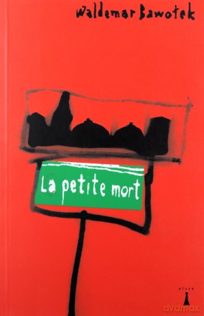 La petite mort - Waldemar Bawołek [KSIĄŻKA]