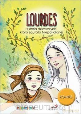 Lourdes. Historia dziewczynki, która zaufała [KSIĄŻKA]