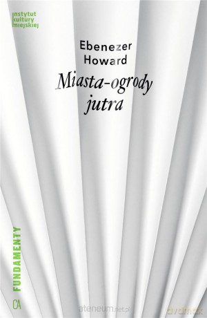 Miasta-ogrody jutra - Ebenezer Howard [KSIĄŻKA]