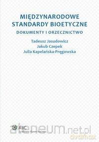Międzynarodowe standardy bioetyczne [KSIĄŻKA]
