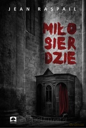 Miłosierdzie - Jean Raspail [KSIĄŻKA]