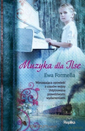 Muzyka dla Ilse - Ewa Formella [KSIĄŻKA]