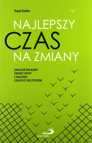Najlepszy czas na zmiany - Paul Sohn [KSIĄŻKA]
