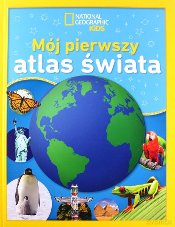National Geographic Kids Mój pierwszy atlas świata [KSIĄŻKA]