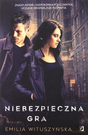 Niebezpieczna gra - Emilia Wituszyńska [KSIĄŻKA]