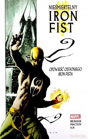 Nieśmiertelny Iron Fist (Tom 1) Opowieść ostatniego.. - Ed Brubaker, Matt Fraction, David Aja [KOMIKS]