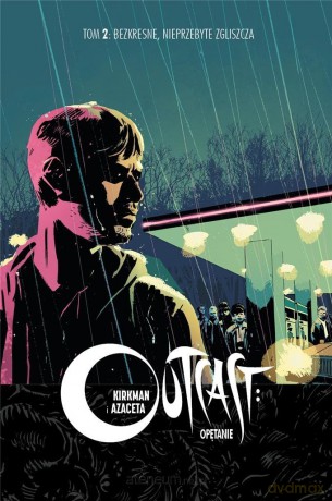 Outcast: Opętanie (Tom 2) Bezkresne, nieprzebyte - Robert Kirkman, Paul Azaceta, Elizabeth Breitweiser [KOMIKS]