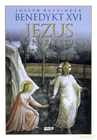Jezus z Nazaretu - Benedykt XVI [KSIĄŻKA]