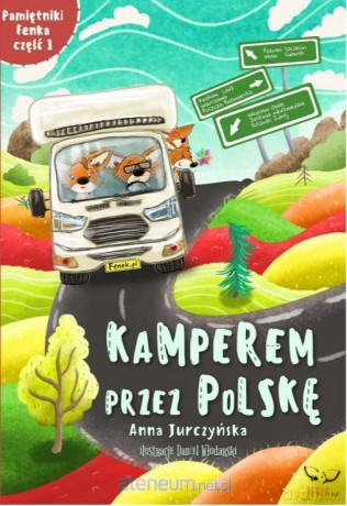 Pamiętnik Fenka. Kamperem przez Polskę cz.1 - Anna Jurczyńska [KSIĄŻKA]