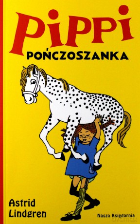 Pippi Pończoszanka - Astrid Lindgren, Irena Szuch-Wyszomirska, Ingrid Vang-Nyman [KSIĄŻKA]