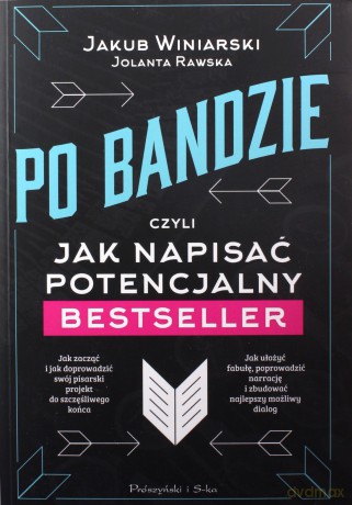 Po bandzie, czyli jak napisać potencjalny - Jolanta Rawska, Jakub Winiarski [KSIĄŻKA]