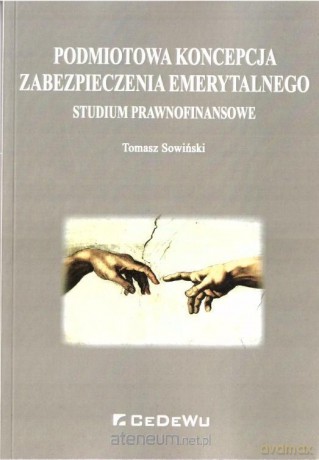 Podmiotowa koncepcja zabezpieczenia emerytalnego - Tomasz Sowiński [KSIĄŻKA]