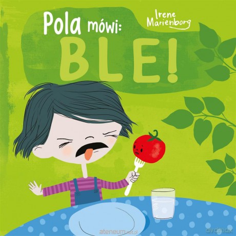 Pola mówi: ble! - Irene Marienborg, Katarzyna Kolasińska [KSIĄŻKA]