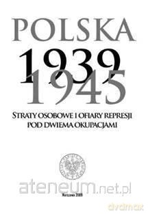 Polska 1939-1945. Straty osobowe i ofiary - Tomasz Szarota, Wojciech Materski [KSIĄŻKA]