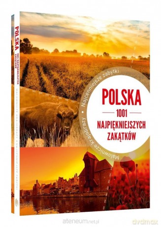 Polska. 1001 najpiękniejszych zakątków [KSIĄŻKA]
