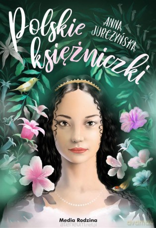 Polskie księżniczki - Anna Jurczyńska, Maciej Plamowski [KSIĄŻKA]