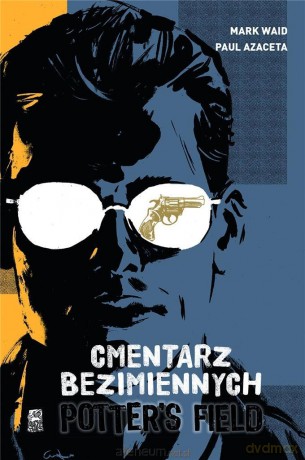 Potter's Field. Cmentarz Bezimiennych - Mark Waid, Paul Azaceta [KOMIKS]